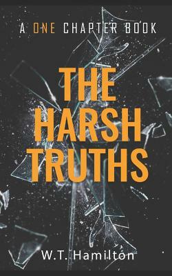 The Harsh Truths by W. T. Hamilton
