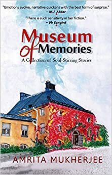 Museum of Memories by Amrita Mukherjee
