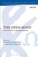 The Open Mind: Essays in Honour of Christopher Rowland by Jonathan Knight, Kevin Sullivan