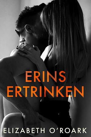Erins Ertrinken by Elizabeth O'Roark