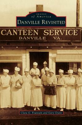 Danville Revisited by Gary Grant, Clara G. Fountain