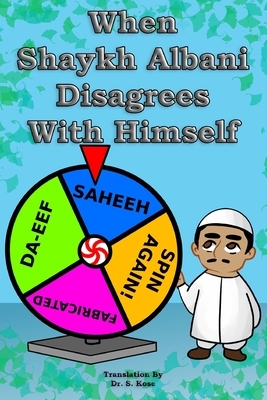 When Shaykh Albani Disagrees With Himself by Sadi Kose