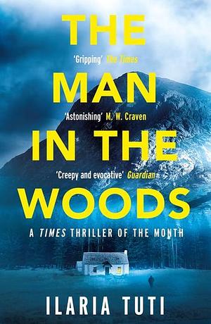 The Man in the Woods: A Times Book of the Summer and Crime Book of the Month by Ilaria Tuti