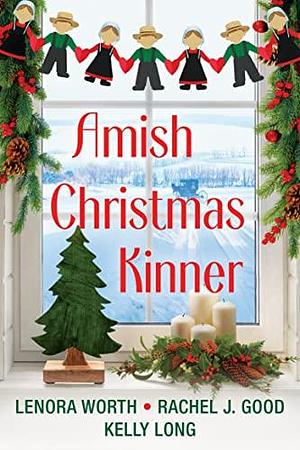 Amish Christmas Kinner by Lenora Worth, Lenora Worth, Rachel J. Good, Kelly Long