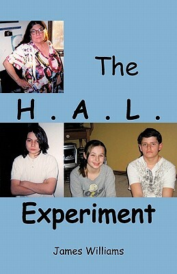 The H.A.L. Experiment by James Williams
