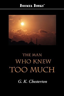 The Man Who Knew Too Much by G.K. Chesterton