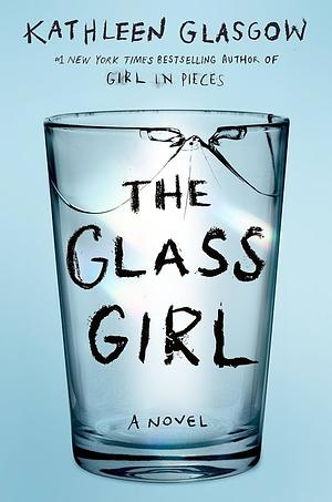 The Glass Girl by Kathleen Glasgow