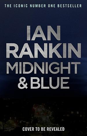 Midnight and Blue: An Inspector Rebus Novel by Ian Rankin