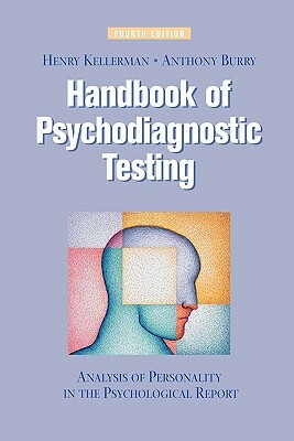 Handbook of Psychodiagnostic Testing: Analysis of Personality in the Psychological Report by Henry Kellerman, Anthony Burry