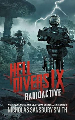 Hell Divers IX: Radioactive by Nicholas Sansbury Smith