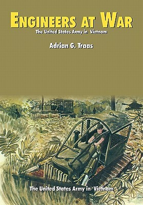 Engineers at War (U.S. Army in Vietnam Series) by Center of Military History, Adrian G. Traas, U. S. Department of the Army