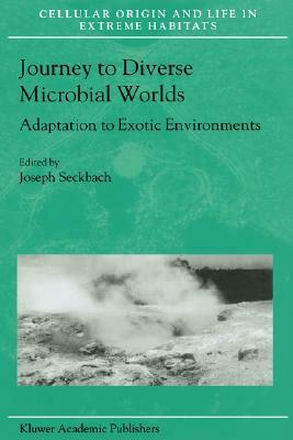 Journey to Diverse Microbial Worlds: Adaptation to Exotic Environments by 