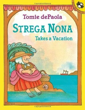 Strega Nona Takes a Vacation by Tomie dePaola