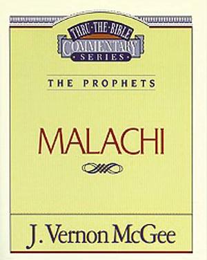 Malachi by J. Vernon McGee, Dr J Vernon McGee