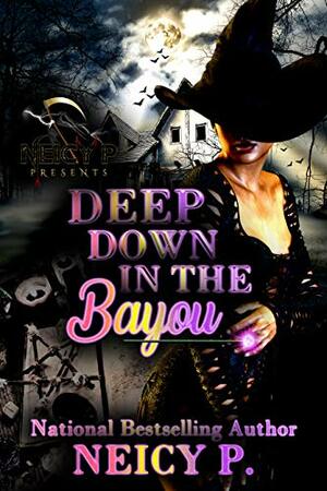 Deep Down In The Bayou by Neicy P