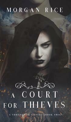 A Court for Thieves by Morgan Rice