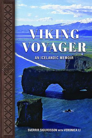 Viking Voyager: An Icelandic Memoir by Veronica Li, Sverrir Sigurdsson