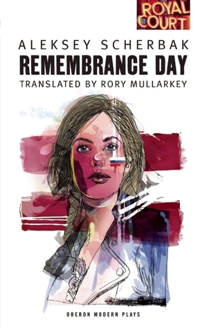 Remembrance Day by Rory Mullarkey (translator), Rory Mullarkey, Aleksey Scherbak