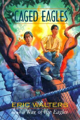 Caged Eagles by Eric Walters
