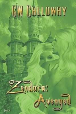 Zendara Avenged by G. W. Calloway