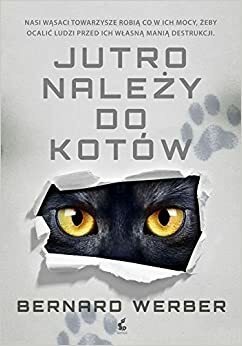 Jutro należy do kotów by Bernard Werber