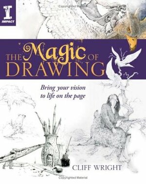The Magic of Drawing by Cliff Wright