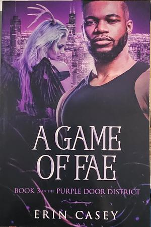A Game of Fae by Erin Casey