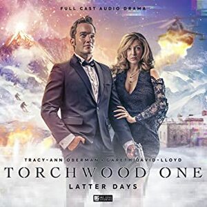 Torchwood One: Latter Days by Tim Foley, Gareth David-Lloyd, Matt Fitton