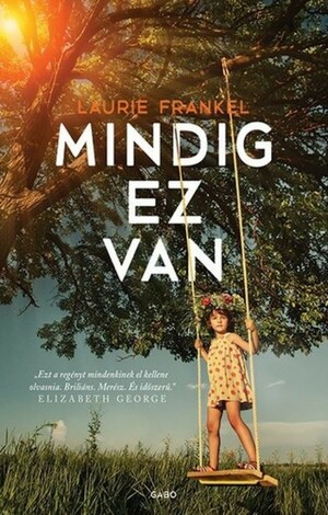 Mindig ez van by Laurie Frankel