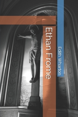 Ethan Frome by Edith Wharton