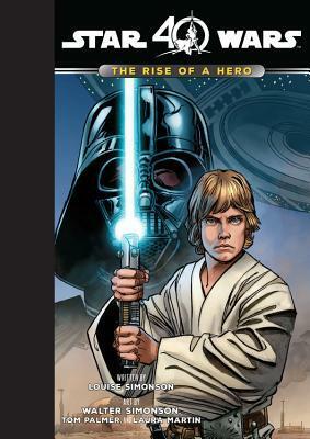 Star Wars The Rise of a Hero by Laura Martin, Walt Simonson, Louise Simonson, Tom Palmer