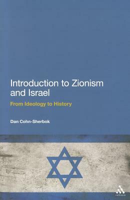 Introduction to Zionism and Israel: From Ideology to History by Dan Cohn-Sherbok