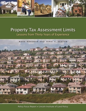 Property Tax Assessment Limits: Lessons from Thirty Years of Experience by Terri A. Sexton, Mark Haveman