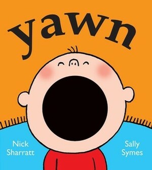 Yawn by Nick Sharratt, Sally Symes