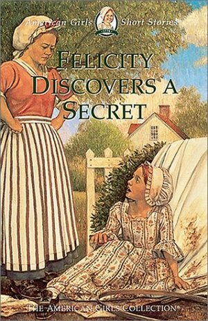 Felicity Discovers a Secret by Valerie Tripp