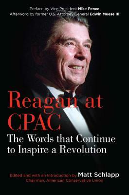 Reagan at Cpac: The Words That Continue to Inspire a Revolution by Ronald Reagan
