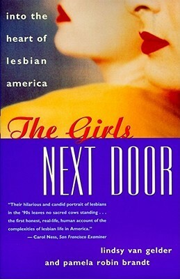 The Girls Next Door: Into the Heart of Lesbian America by Lindsy Van Gelder, Pamela Robin Brandt