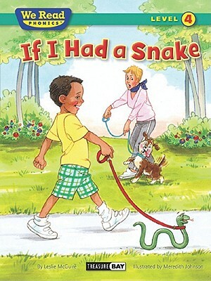 If I Had a Snake ( We Read Phonics - Level 4 (Hardcover)) by Leslie McGuire