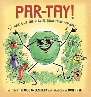 Par-Tay!: Dance of the Veggies (and Their Friends) by Eloise Greenfield