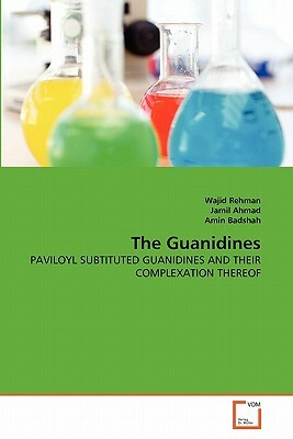 The Guanidines by Wajid Rehman, Jamil Ahmad, Amin Badshah