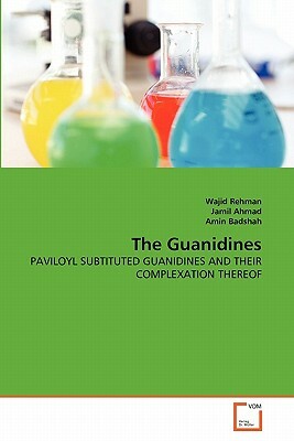 The Guanidines by Wajid Rehman, Amin Badshah, Jamil Ahmad