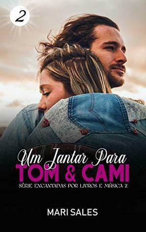 Um Jantar para Tom & Cami by Mari Sales