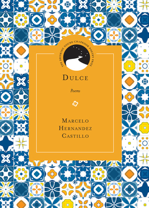 Dulce: Poems by Matthew Shenoda, Marcelo Hernandez Castillo