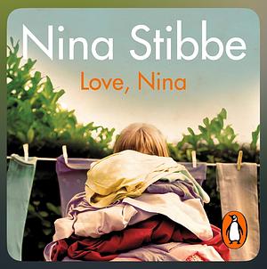 Love, Nina: Despatches from Family Life by Nina Stibbe