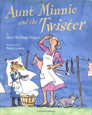 Aunt Minnie and the Twister by Betsy Lewin, Mary Skillings Prigger