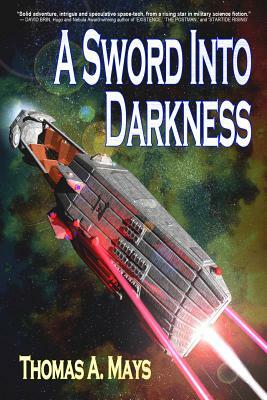 A Sword Into Darkness by Thomas a. Mays