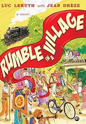 Rumble in a Village: A Novel by Luc Leruth, Jean Drèze