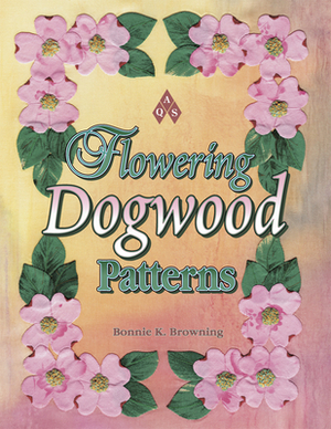 Flowering Dogwood Patterns by Bonnie K. Browning