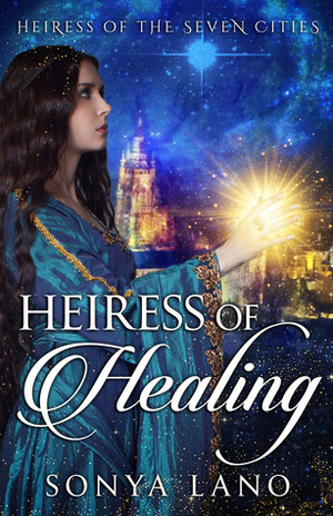 Heiress of Healing by Sonya Lano