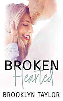 BrokenHearted by Brooklyn Taylor